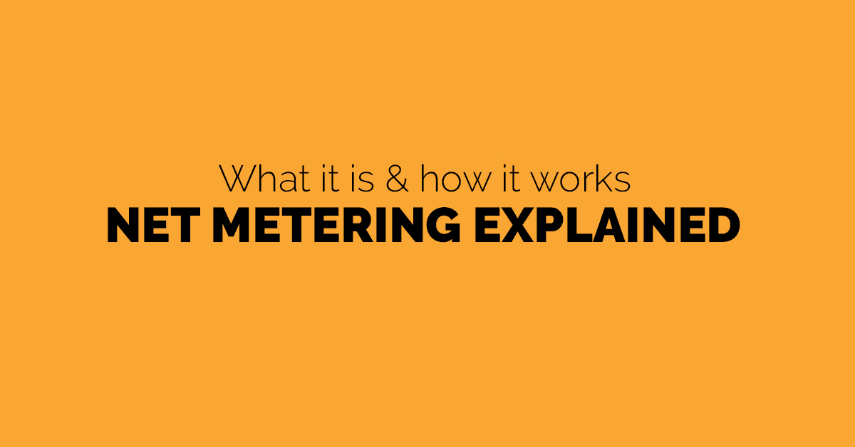 Net Metering Explained - What It Is And How It Works
