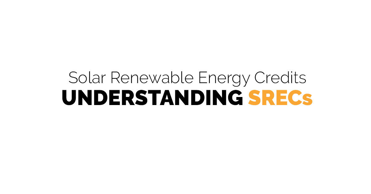 Understanding Solar Renewable Energy Credits (SRECs)