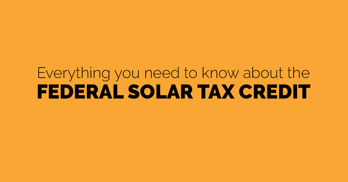 What is the federal solar tax credit and how does it work
